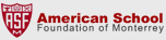 The American School 
                  Foundation of Monterrey, A.C.